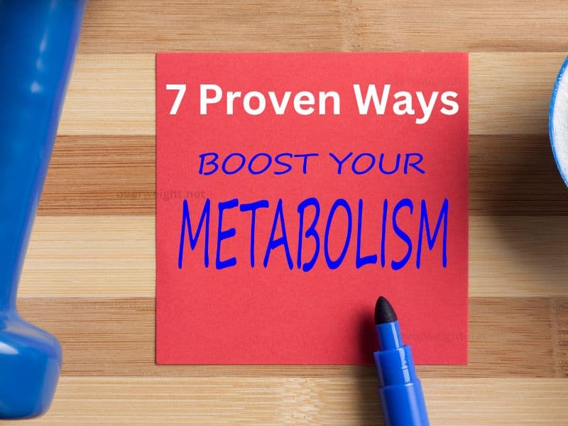 From Diet to Exercise – 7 Proven Ways to Boost Your Metabolism for Faster Weight Loss
